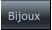 Bijoux Bijoux