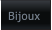 Bijoux Bijoux